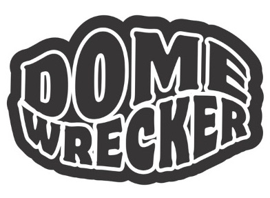 Dome Wrecker